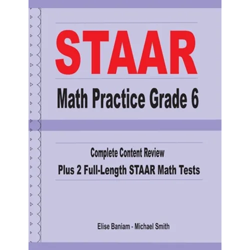 STAAR Math Practice Grade 6: Complete Content Review Plus 2 Full-length STAAR Math Tests - Paperback