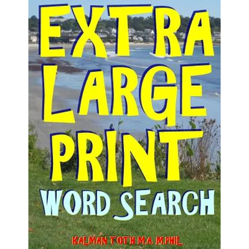 Extra Large Print Word Search: 133 Giant Print Themed Word Search Puzzles - Paperback
