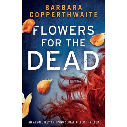 Flowers for the Dead: An absolutely gripping serial killer thriller - Paperback