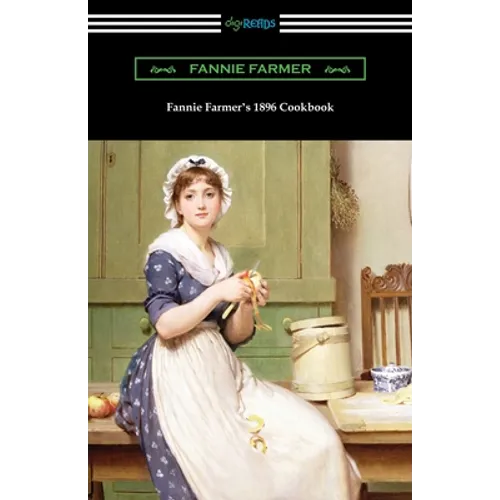 Fannie Farmer's 1896 Cookbook: The Boston Cooking School Cookbook - Paperback