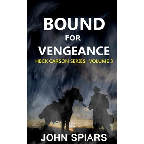Bound for Vengeance: Heck Carson Series: Volume 3 - Paperback