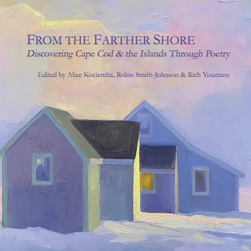 From the Farther Shore: Discovering Cape Cod and the Islands Through Poetry - Paperback