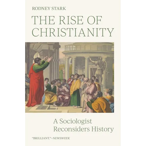 The Rise of Christianity: A Sociologist Reconsiders History - Paperback