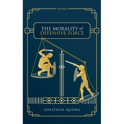 The Morality of Defensive Force - Hardcover