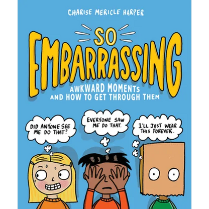 So Embarrassing: Awkward Moments and How to Get Through Them - Paperback