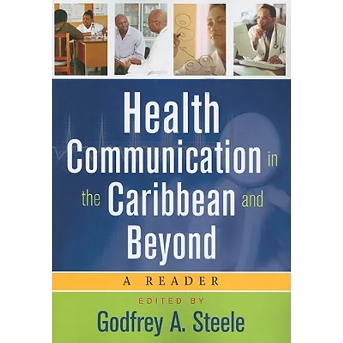 Health Communication in the Caribbean and Beyond: A Reader - Paperback