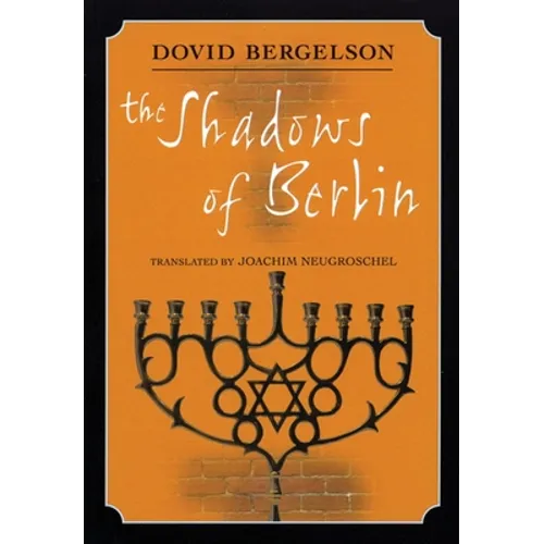 The Shadows of Berlin: The Berlin Stories of Dovid Bergelson - Paperback