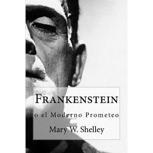 Frankenstein: o el moderno Prometeo - Paperback