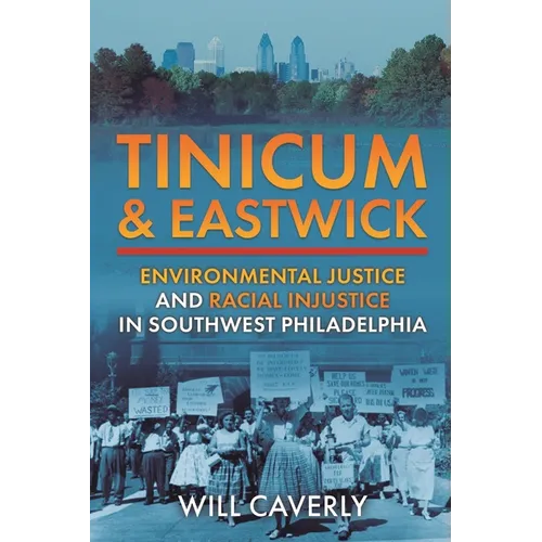 Tinicum & Eastwick: Environmental Justice and Racial Injustice in Southwest Philadelphia - Paperback