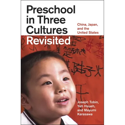 Preschool in Three Cultures Revisited: China, Japan, and the United States - Paperback