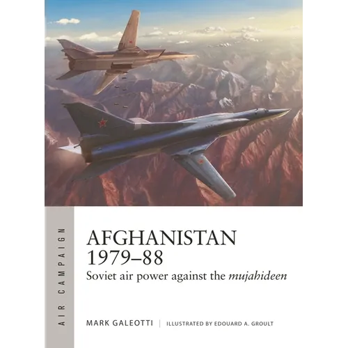 Afghanistan 1979-88: Soviet Air Power Against the Mujahideen - Paperback