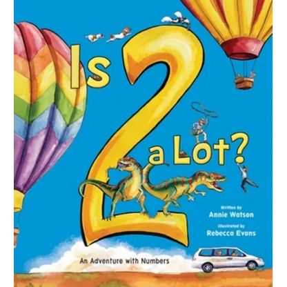 Is 2 a Lot: An Adventure with Numbers - Hardcover