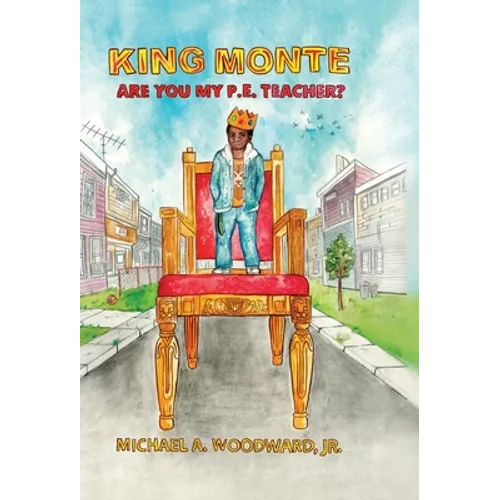 King Monte: Are You My P.E. Teacher? - Hardcover