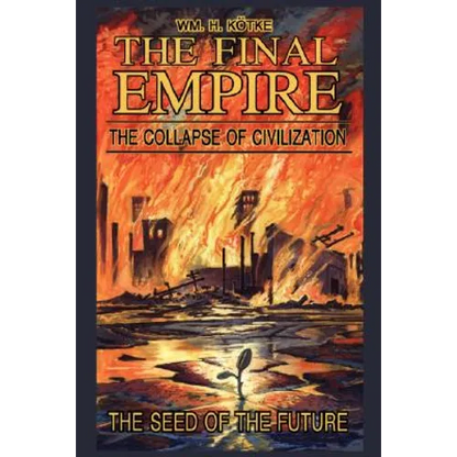 The Final Empire: The Collapse of Civilization and the Seed of the Future - Paperback