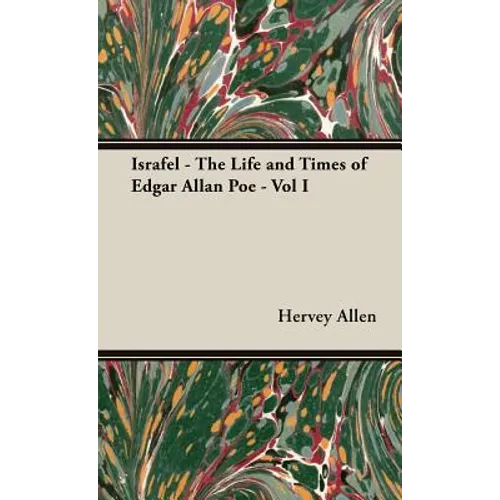 Israfel - The Life and Times of Edgar Allan Poe - Vol I - Hardcover