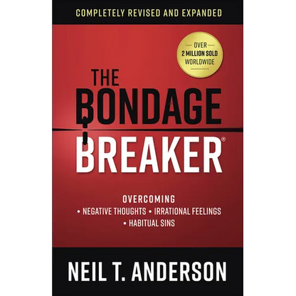 The Bondage Breaker: Overcoming *Negative Thoughts *Irrational Feelings *Habitual Sins - Paperback