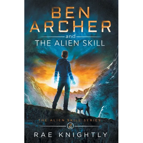Ben Archer and the Alien Skill (The Alien Skill Series, Book 2) - Hardcover