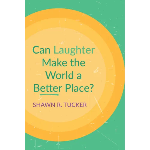 Can Laughter Make the World a Better Place? - Paperback