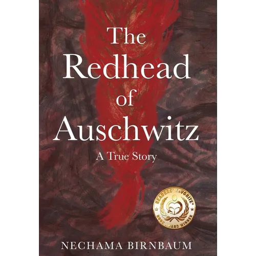The Redhead of Auschwitz: A True Story - Hardcover