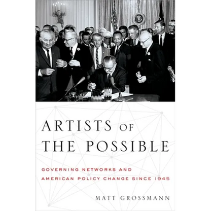 Artists of the Possible: Governing Networks and American Policy Change Since 1945 - Paperback
