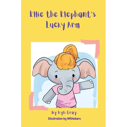 Ellie the Elephant's Lucky Arm - Paperback