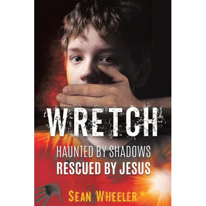 Wretch: Haunted by Shadows - Rescued by Jesus - Paperback