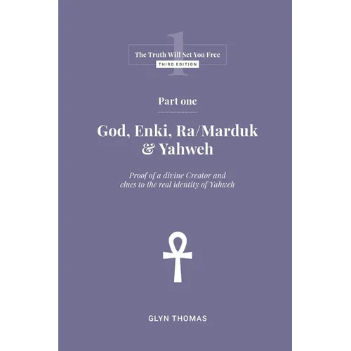 Part One - God, Enki, Ra/Marduk & Yahweh - Paperback