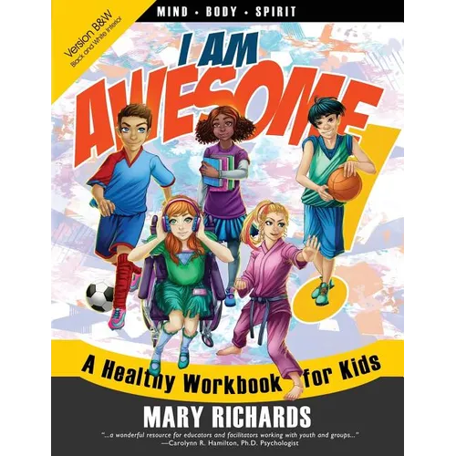 I Am Awesome! A Healthy Workbook for Kids (B&W Interior) - Paperback