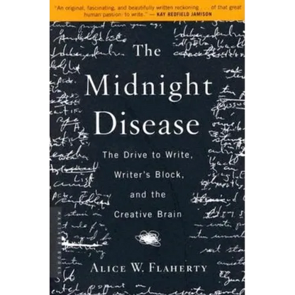 The Midnight Disease: The Drive to Write, Writer's Block, and the Creative Brain - Paperback