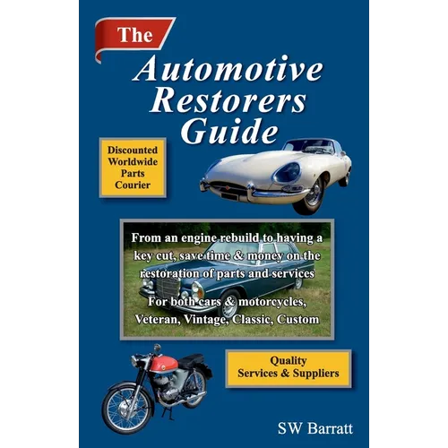 The Automotive Restorers Guide: From an engine rebuild to having a key cut. Save time and money on the restoration of parts and services, for cars and - Paperback