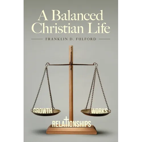 A Balanced Christian Life - Paperback