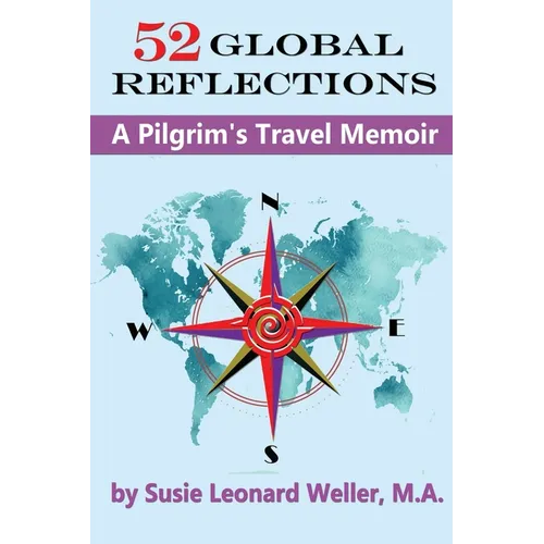 52 Global Reflections: A Pilgrim's Travel Memoir - Paperback