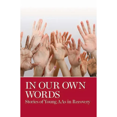 In Our Own Words: Stories of Young Aa's in Recovery - Paperback