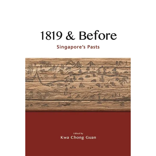 1819 & Before: Singapore's Pasts - Hardcover