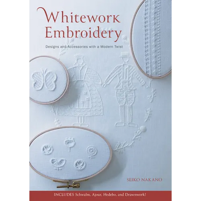 Whitework Embroidery: Designs and Accessories with a Modern Twist - Paperback