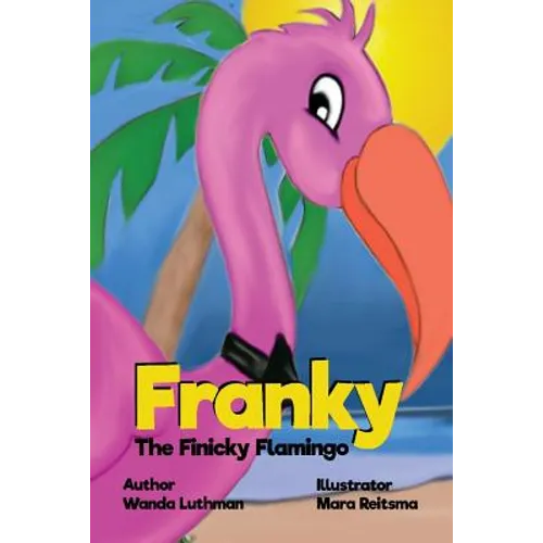 Franky the Finicky Flamingo - Paperback