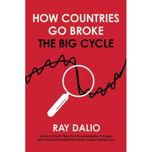 How Countries Go Broke: The Big Cycle - Hardcover