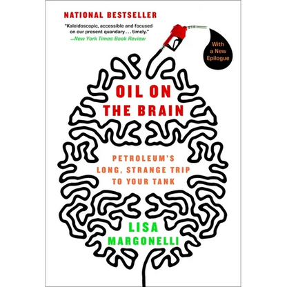 Oil on the Brain: Adventures from the Pump to the Pipeline - Paperback