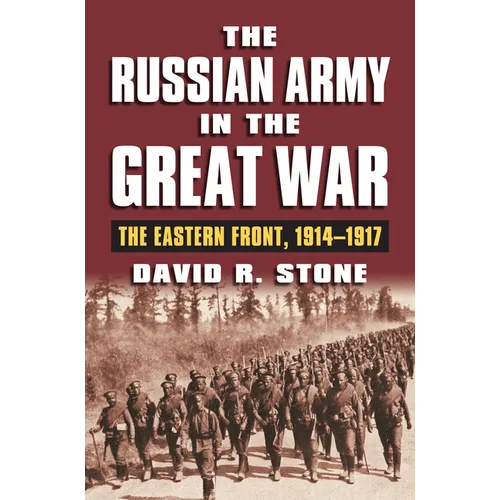 The Russian Army in the Great War: The Eastern Front, 1914-1917 - Paperback