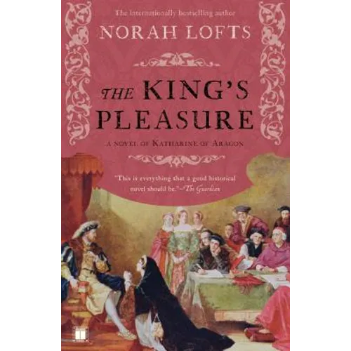 The King's Pleasure: A Novel of Katharine of Aragon - Paperback