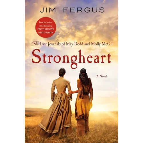 Strongheart: The Lost Journals of May Dodd and Molly McGill - Paperback