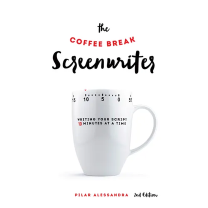 The Coffee Break Screenwriter: Writing Your Script Ten Minutes at a Time - Paperback