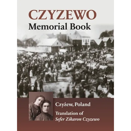 Sefer Zikaron Czyzewo: The Scroll of Life and Destruction - Hardcover