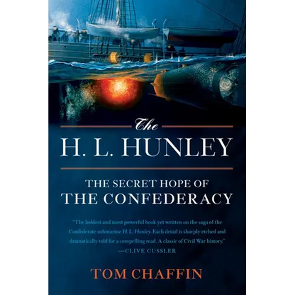 The H. L. Hunley: The Secret Hope of the Confederacy - Paperback