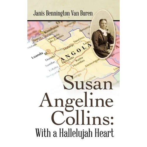 Susan Angeline Collins: with a Hallelujah Heart - Hardcover