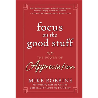 Focus on the Good Stuff: The Power of Appreciation - Hardcover