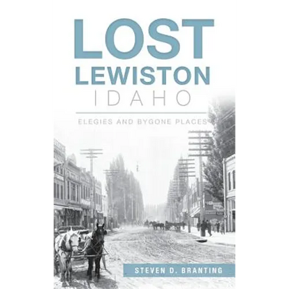 Lost Lewiston, Idaho: Elegies and Bygone Places - Hardcover