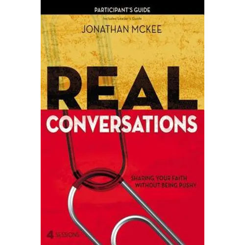 Real Conversations Participant's Guide: Sharing Your Faith Without Being Pushy - Paperback