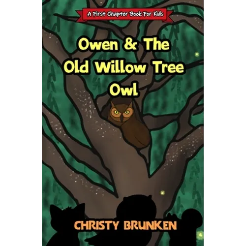 Owen & The Old Willow Tree Owl: A First Chapter Book For Kids - Paperback