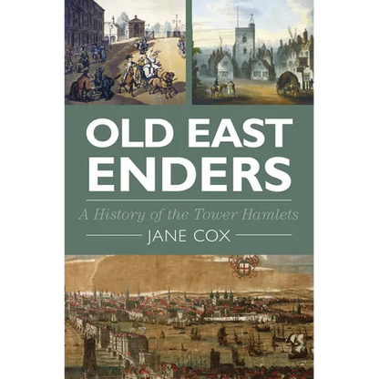 Old East Enders: A History of the Tower Hamlets - Hardcover